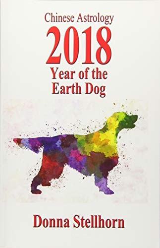 Chinese Astrology 2018 Year Of The Earth Dog