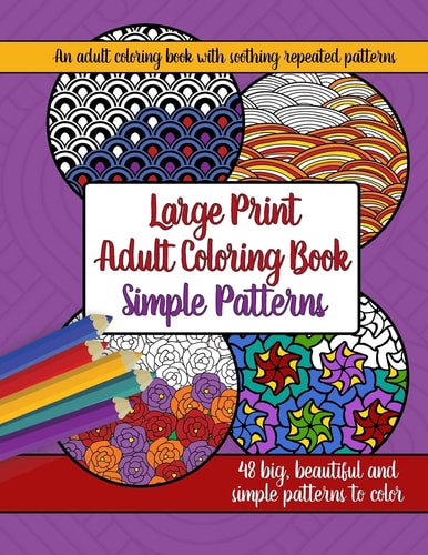 Large Print Adult Coloring Book Big, Beautiful and Simple Patterns