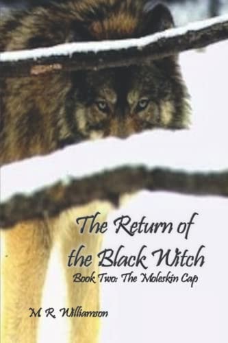 The Return of the Black Witch Book Two: The Moleskin Cap