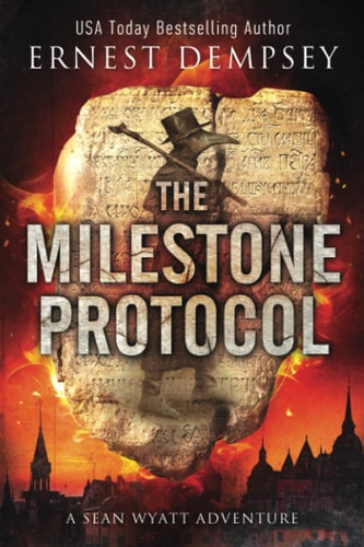 The Milestone Protocol A Sean Wyatt Adventure