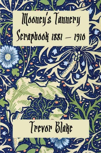 Mooneys Tannery Scrapbook