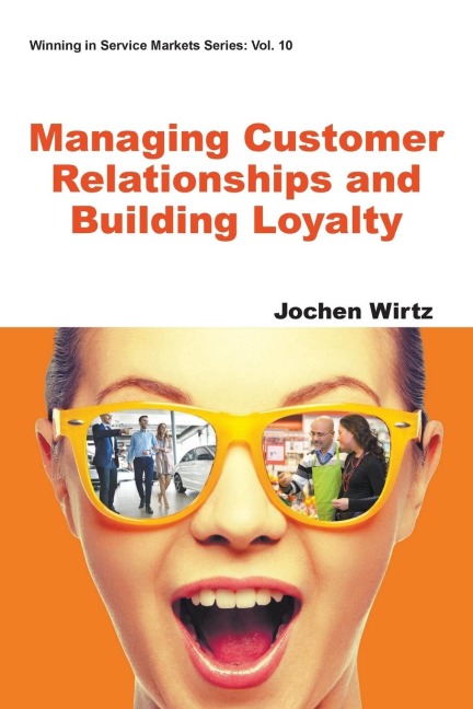 MANAGING CUSTOMER RELATIONSHIPS AND BUILDING LOYALTY
