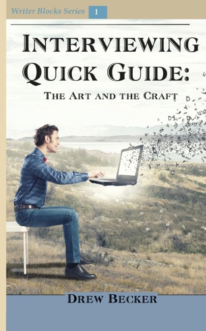Interviewing Quick Guide: The Art and Craft