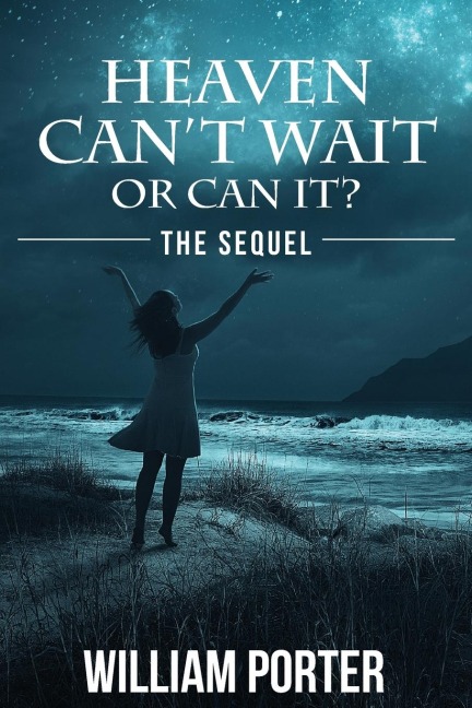 Heaven Cant Wait or Can It: The Sequel