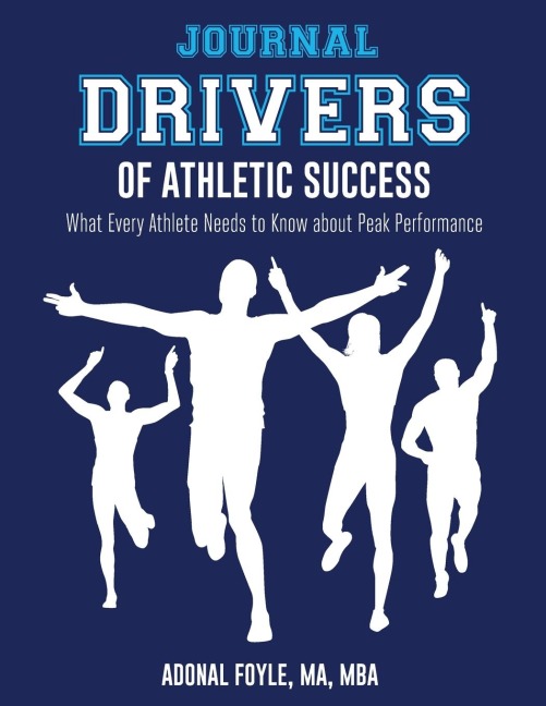 Drivers of Athletic Success  The Journal: What Every Athlete Needs to Know about Peak Performance