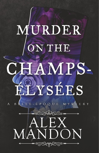 Murder on the Champs-Élysées: A Belle-Époque Mystery