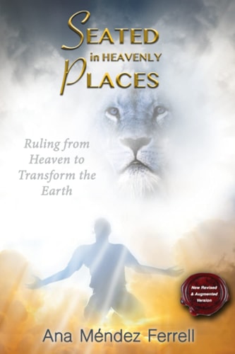 Seated In Heavenly Places New Revised and Augmented Version