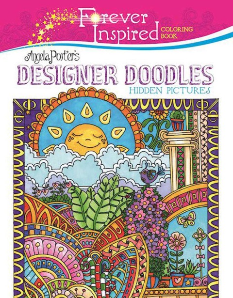 Forever Inspired Coloring Book: Angela Porters Designer Doodles Hidden Pictures