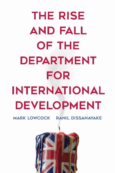 The Rise and Fall of the Department for International Development