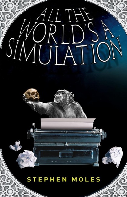 All the Worlds a Simulation