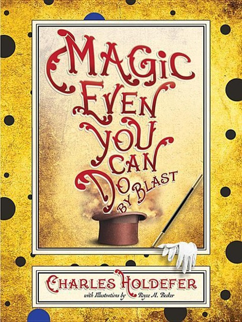 Magic Even You Can Do: By Blast