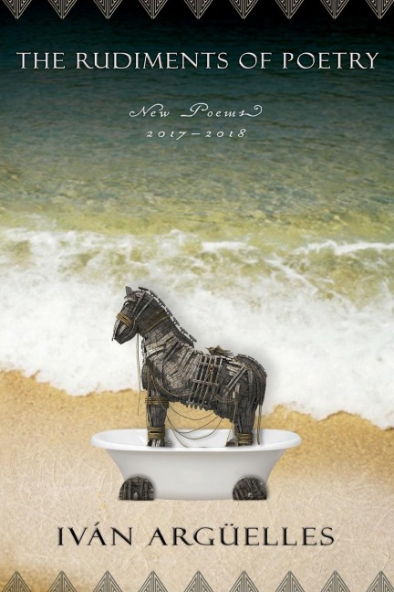 Rudiments of Poetry: New Poems 2017-2018