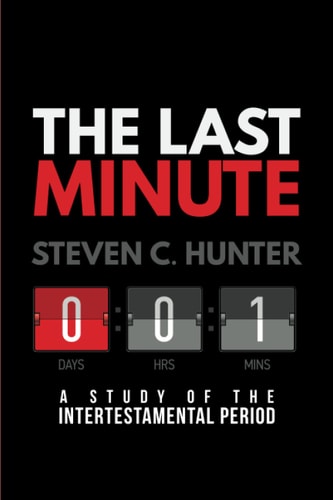 The Last Minutes A Study of the Intertestamental Period