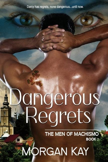 Dangerous Regrets: A Romantic Comedy with Suspense