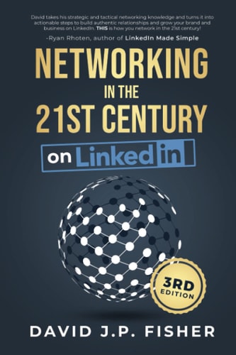 Networking in the 21st Century... on LinkedIn Creating Online Relationships and Opportunities