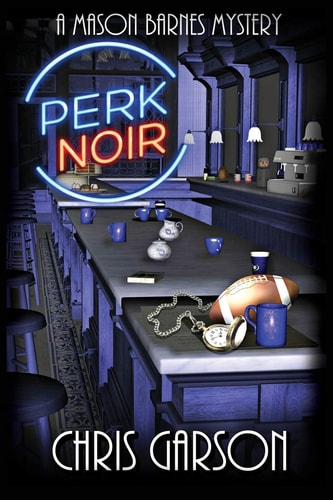 Perk Noir A Mason Barnes Mystery