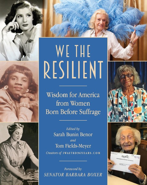 We the Resilient: Wisdom for America from Women Born Before Suffrage