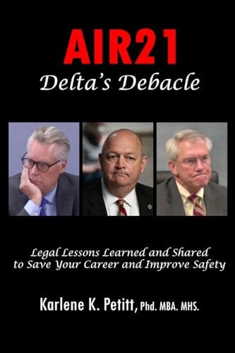 Air21 Delta's Debacle Legal Lessons Learned and Shared to Save Your Career and Improve Safety
