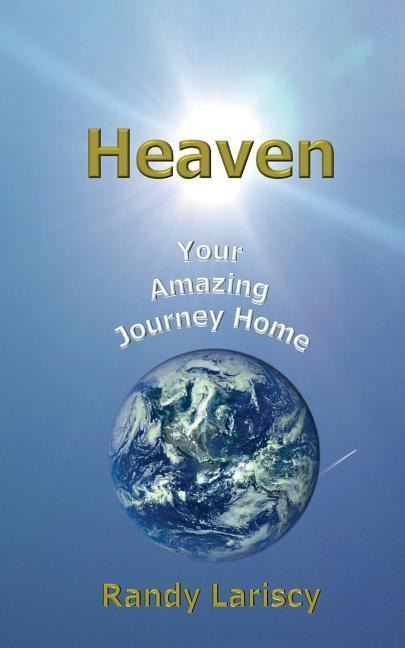 Heaven Your Amazing Journey Home