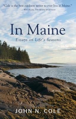 In Maine: Essays on Lifes Seasons