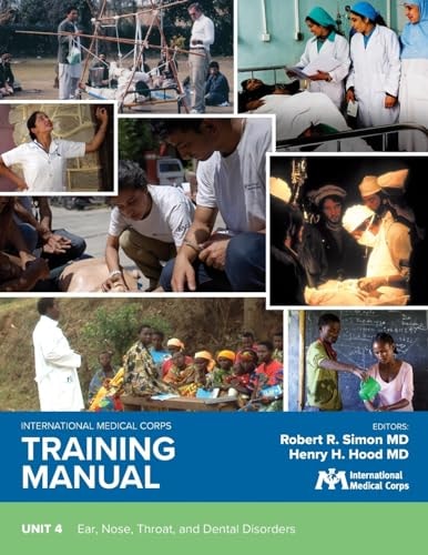 International Medical Corps Training Manual Unit 4: Ear, Nose, Throat, and Dental Disorders
