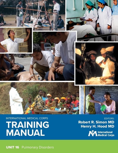 International Medical Corps Training Manual Unit 16: Pulmonary Disorders