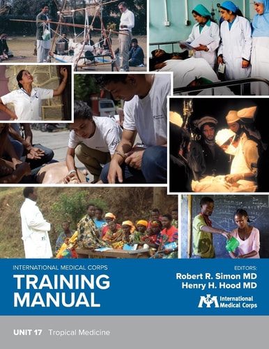International Medical Corps Training Manual Unit 17: Tropical Diseases