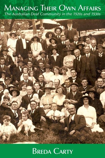 Managing Their Own Affairs: The Australian Deaf Community in the 1920s and 1930s