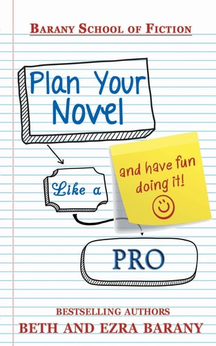 Plan Your Novel Like a Pro And Have Fun Doing It