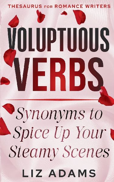Voluptuous Verbs: Synonyms to Spice up Your Steamy Scenes