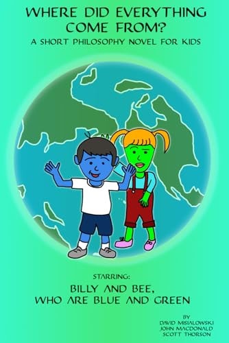 Where Did Everything Come From? A Short Philosophy Novel for Kids
