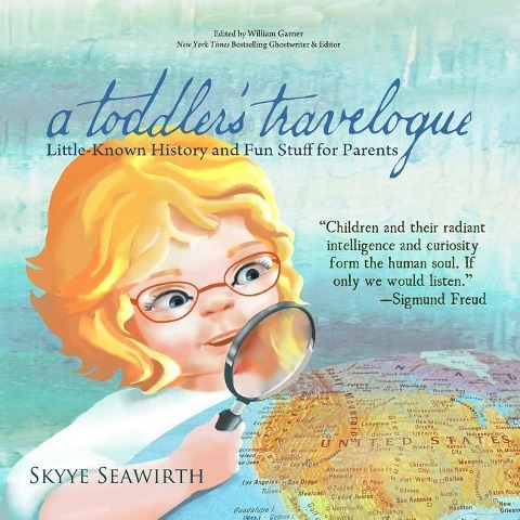 A toddlers travelogue: Little-known History and Fun Stuff for Parents