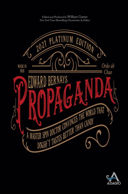 PROPAGANDA: A Master Spin Doctor Convinces the World That Dogsh*t Tastes Better Than Candy
