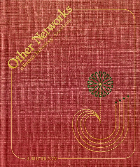 Other Networks: A Radical Technology Sourcebook