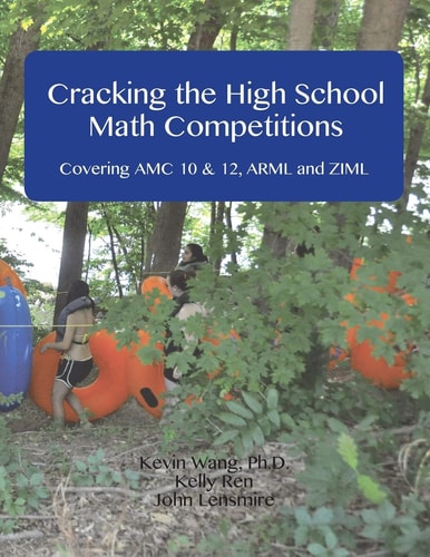Cracking the Hich School Math Competitions Covering AMC 10 and 12, ARML, and ZIML