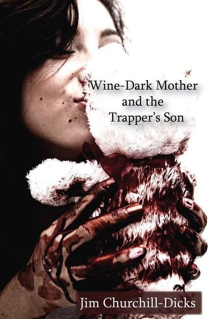 Wine-Dark Mother and the Trappers Son
