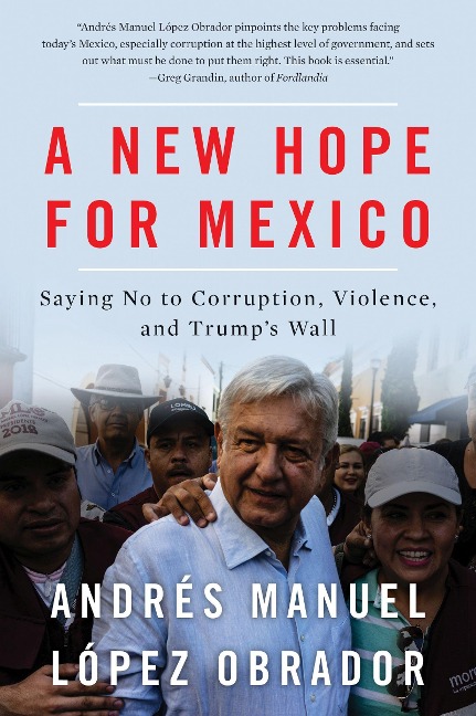 A New Hope for Mexico: Saying No to Corruption, Violence, and Trump's Wall