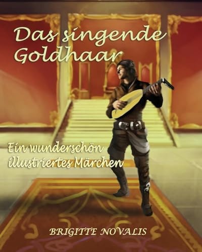 Das Singende Goldhaar Ein Wunderschön Illustriertes Märchen