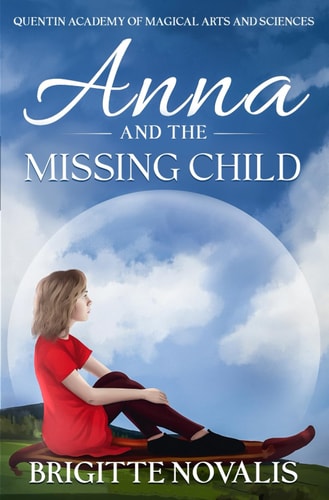 Anna and the Missing Child Quentin Academy of Magical Arts and Sciences