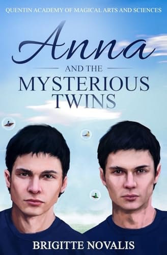 Anna and the Mysterious Twins Quentin Academy of Magical Arts and Sciences