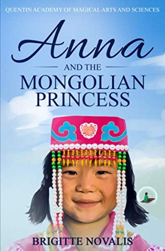 Anna and the Mongolian Princess Quentin Academy of Magical Arts and Sciences, Volume 3