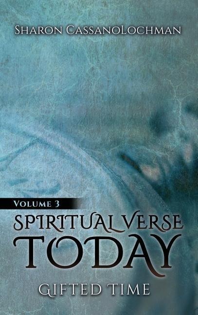 Spiritual Verse Today: Gifted Time Volume III