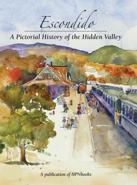 Escondido: A Pictorial History of the Hidden Valley