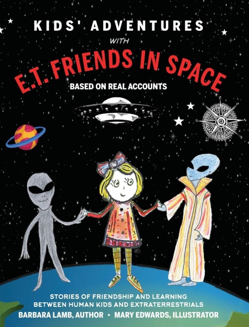 Kids Adventures With E.T. Friends in Space: Based on Real Accounts