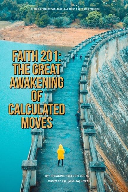 Faith 201: The Great Awakening of Calculated Moves