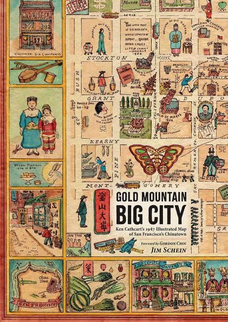 Gold Mountain, Big City: Ken Cathcarts 1947 Illustrated Map of San Franciscos Chinatown