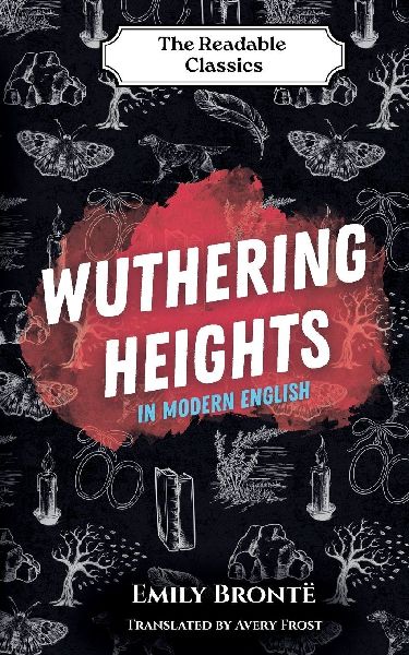 Wuthering Heights: In Modern English