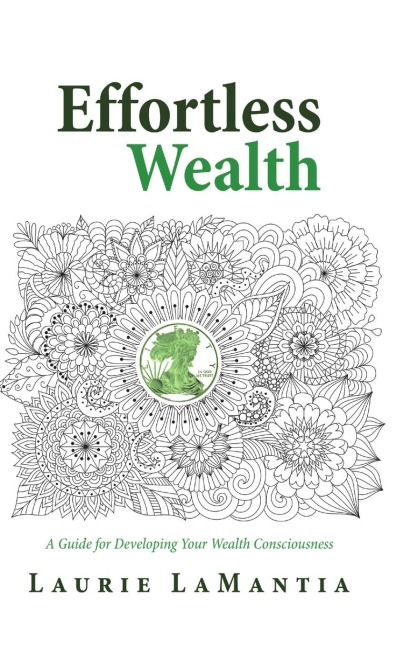 Effortless Wealth: A Guide for Developing Your Wealth Consciousness