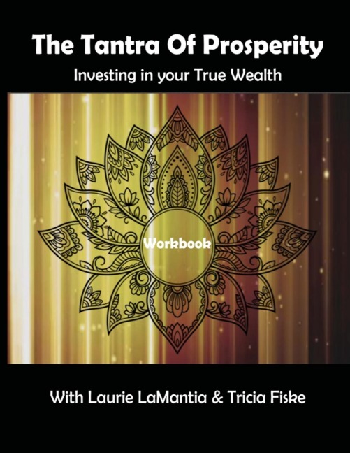 The Tantra of Prosperity Workbook: Investing in Your True Wealth