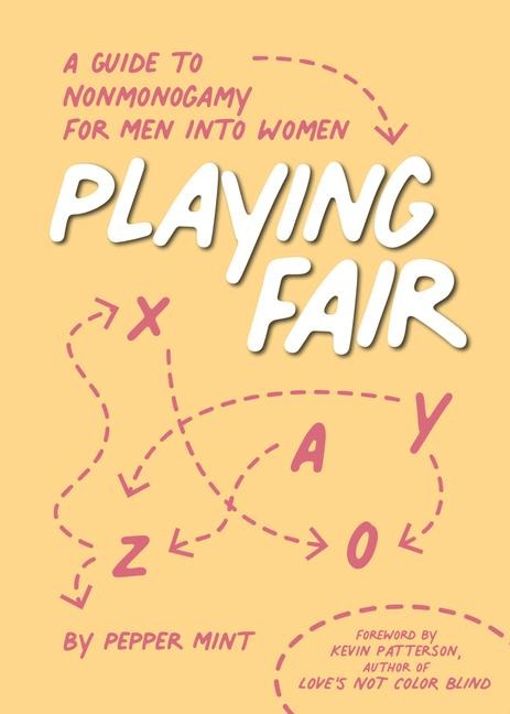 Playing Fair: A Guide to Nonmonogamy for Men into Women